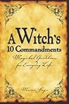 A Witch's 10 Commandments by Marian Singer