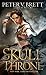 The Skull Throne (The Demon Cycle, #4)