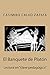 El Banquete de Platón: Lectura en "clave pedagógica" (Spanish Edition)