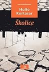 Školice by Julio Cortázar