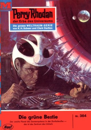 Perry Rhodan 364: Die grüne Bestie: Perry Rhodan-Zyklus "M 87" (Perry Rhodan-Erstauflage) (German Edition)