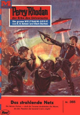 Perry Rhodan 365: Das strahlende Netz: Perry Rhodan-Zyklus "M 87" (Perry Rhodan-Erstauflage) (German Edition)