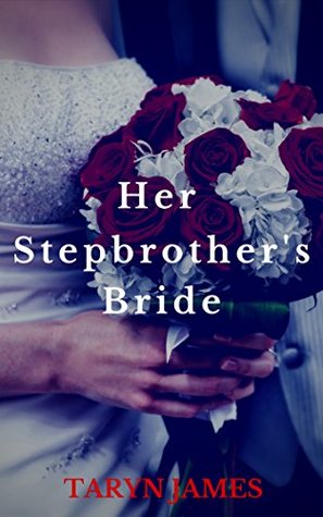 Her Stepbrother's Bride: Billionaire Stepbrother Romance (Seduced by her Stepbrother Book 4)