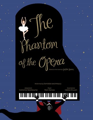The Phantom of the Opera: Based on the novel by Gaston Leroux (Hardcover)
