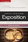 Exalting Jesus in Song of Songs (Christ-Centered Exposition Commentary)
