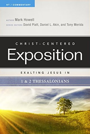 Exalting Jesus in 1 & 2 Thessalonians (Christ-Centered Exposition Commentary)