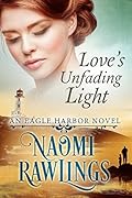 Love&#x27;s Unfading Light (Eagle Harbor #1) 