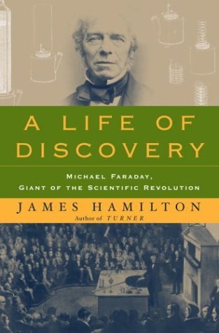 A Life of Discovery: Michael Faraday, Giant of the Scientific Revolution (Hardcover)