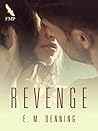Revenge by E.M. Denning