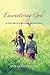 Encountering God: A Lifetime of a Relationship with God
