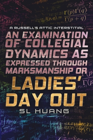 An Examination of Collegial Dynamics as Expressed Through Marksmanship, or, LADIES' DAY OUT: A Russell's Attic Interstitial  (Russell's Attic, #2.6)