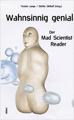 Wahnsinnig genial: Der Mad-Scientist-Reader (Unknown Binding)