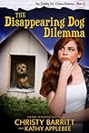 The Disappearing Dog Dilemma by Christy Barritt