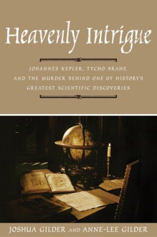Heavenly Intrigue: Johannes Kepler, Tycho Brahe, and the Murder Behind One of History's Greatest Scientific Discoveries (Hardcover)