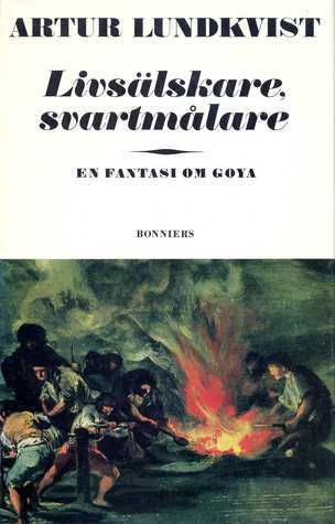 Livsälskare, svartmålare: En fantasi om Goya