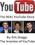 Youtube : The Real You Tube Story