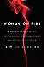 Woman on Fire by Amy Jo Goddard