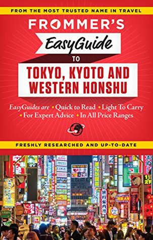 Frommer's EasyGuide to Tokyo, Kyoto and Western Honshu (Easy Guides)