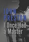 I Once Had a Master by John           Preston