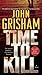 A Time to Kill (Jake Brigance, #1)