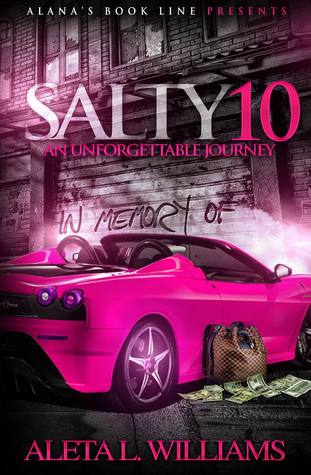 Salty 10: An Unforgettable Journey (A Ghetto Soap Opera)