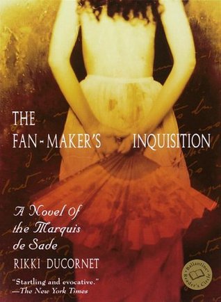 The Fan-Maker's Inquisition: A Novel of the Marquis de Sade (Paperback)