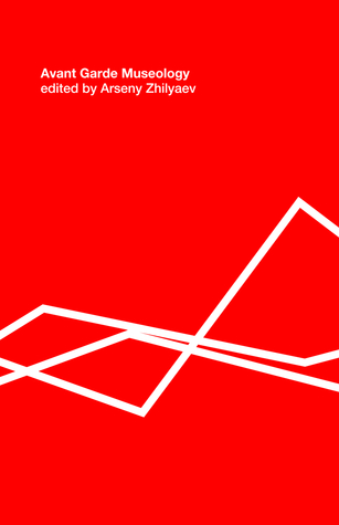 Avant-Garde Museology: e-flux classics (Paperback)