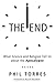 The End: What Science and Religion Tell Us about the Apocalypse