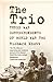 The Trio: Three War Correspondents of World War Two