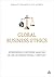 Global Business Ethics: Responsible Decision Making in an International Context