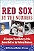Red Sox by the Numbers: A C...