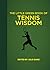 The Little Green Book of Tennis Wisdom