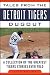 Tales from the Detroit Tigers Dugout: A Collection of the Greatest Tigers Stories Ever Told (Tales from the Team)