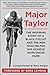 Major Taylor: The Inspiring Story of a Black Cyclist and the Men Who Helped Him Achieve Worldwide Fame