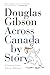 Across Canada by Story: A C...
