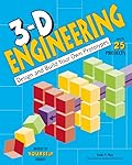 3-D Engineering: Design and Build Your Own Prototypes