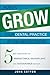 How To Grow Your Dental Practice In The New Economy: 5 Key Strategies to Predictable, Significant and Sustainable Results