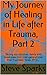 My Journey of Healing in Life after Trauma, Part 2 by Steve Sparks