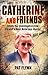 Catherine And Friends: Insi...