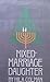 Mixed-Marriage Daughter
