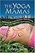 The Yoga Mamas by Katherine Stewart The Yoga Mamas by Katherine Stewart