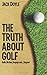 The Truth About Golf: Balls...