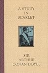 A Study in Scarlet by Arthur Conan Doyle