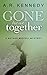 Gone But Not Together (Nath...