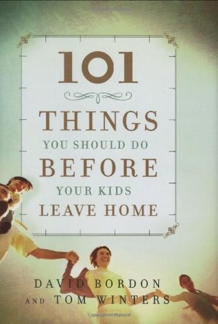 101 Things You Should Do Before Your Kids Leave Home (Hardcover)
