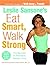 Eat Smart, Walk Strong: The...