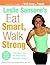 Eat Smart, Walk Strong: The Secrets to Effortless Weight Loss