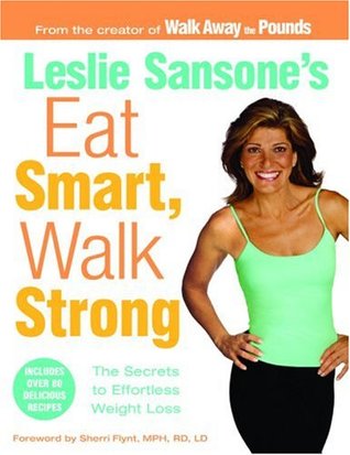 Eat Smart, Walk Strong: The Secrets to Effortless Weight Loss (Paperback)