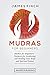 Mudras: Mudras for Beginners - Gestures for Awakening and Healing Your Body and Spiritual Senses (Mudras Yoga in Your Hands, Healing Mudras, Self Healing, ... Chakra, Chakras, Mudras for Weight Loss)