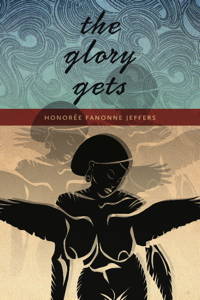 The Glory Gets (Wesleyan Poetry Series)